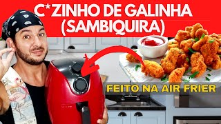 COMO FAZER SAMBIQUIRA CU DE GALINHA NA AIR FRYER SEM GORDURA SIMPLES BARATO E DELICIOSO [upl. by Barn90]