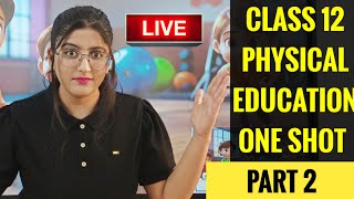 Class 12 Physical Education All Chapters Part2  Class 12 Physical Education  ONE SHOT [upl. by Adnalahs136]