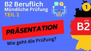 B2 Mündliche Prüfung Teil 1 DeutschTest für den Beruf B2 telc DTB Wie geht die Präsentation [upl. by Issak802]