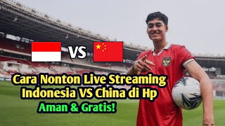 Cara Nonton Live Streaming Indonesia VS China di Hp  Kualifikasi Piala Dunia 2026 [upl. by Stanly]