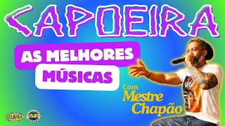 MÚSICAS de CAPOEIRA I As melhores cantigas de capoeira com Mestre Chapão I 30 Anos do Capoeirarte [upl. by Dogs718]