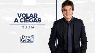 Dante Gebel 339  Volar a ciegas [upl. by Cicenia]