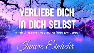 Glücklich sein  VERLIEBE DICH IN DICH SELBST Das Gesetz der Anziehung [upl. by Okihcas]