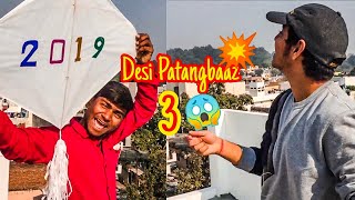 DESI PATANGBAAZ 3  Kite Festival Don’t Mess with Desi Boys 😱  Makar Sankranti Uttaryan Basant💥 [upl. by Hedley362]