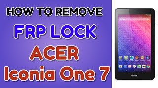 How to remove frp lock bypass google Acer One 7 Android 60  Hindi  हिंदी [upl. by Enale693]