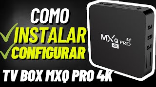 Como Instalar e Configurar TV BOX MXQ pro 4k PASSO A PASSO [upl. by Ahsitahs]