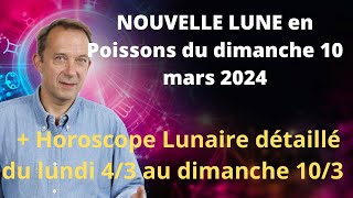 Astrologie nouvelle lune du dimanche 10 mars 2024 [upl. by Bille236]