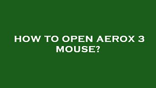 How to open aerox 3 mouse [upl. by Olivann]