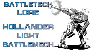 Battletech Lore  Hollander Light Battlemech [upl. by Sabec792]