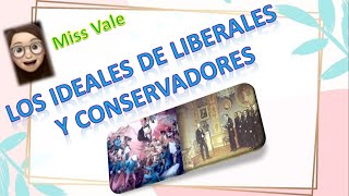 Historia quotLos ideales de liberales y conservadoresquot [upl. by Menard]