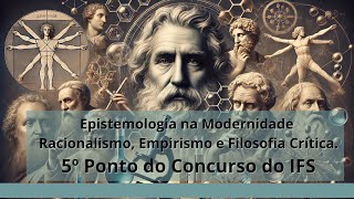 Epistemologia na Modernidade Racionalismo Empirismo e Filosofia Crítica [upl. by Aruabea]