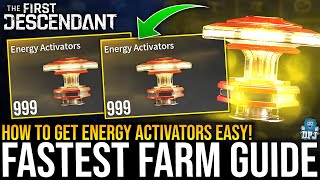 BEST ENERGY ACTIVATORS FARM  How To Get Them Easy  Complete Guide  The First Descendant [upl. by Valoniah]