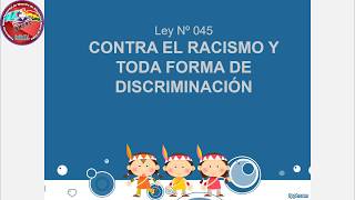 LEY N°045 CONTRA EL RACISMO Y TODA FORMA DE DISCRIMINACIÓN [upl. by Edac]