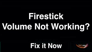 Firestick Volume Not Working  Fix it Now [upl. by Nedak125]