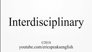 How to Pronounce Interdisciplinary [upl. by Eniamzaj]