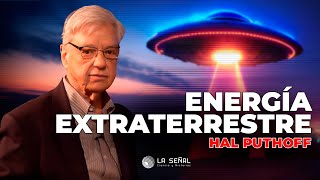 🛸 Secretos de la ENERGÍA EXTRATERRESTRE  Hal Puthoff  La Señal 404 [upl. by Jablon873]