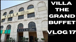 VILLA THE GRAND BUFFET 80 Dishes HiTeaShocked Lake City Lahore dailyvlogs [upl. by Asennav]