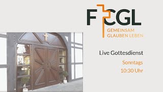 Live Gottesdienst der FCGL  17112024  1030 Uhr [upl. by Heyer]