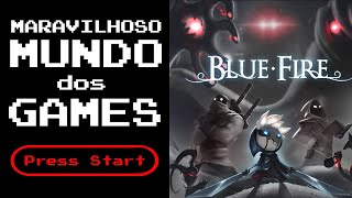 027  Blue Fire  Maravilhoso Mundo dos Games [upl. by Cranston]