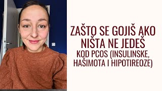 93 Zašto se gojiš ako ništa ne jedeš sa pcos insulinskom hašimotom i hipotireozom [upl. by Weeks]