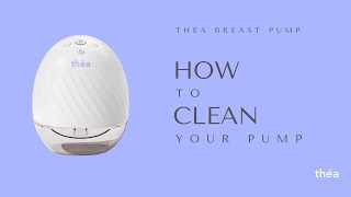 Théa Breast Pump  Instruction Series  How to Clean Your Breast Pump [upl. by Inness]