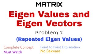 41 Eigen Values and Eigen Vectors  Complete Concept and Problem 2  Repeated Eigen Values [upl. by Asilak]