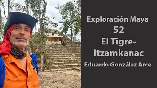 Exploración🧭Maya 52 El TigreItzamkanac Campeche 🇲🇽 [upl. by Mimajneb]