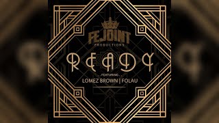 Fejoint  Ready Official Audio feat Lomez Brown and Folau [upl. by Camille794]