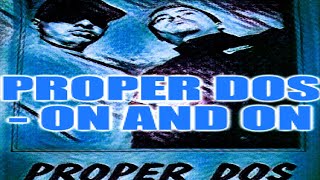 Proper Dos  On and On SSlowed [upl. by Aicram]