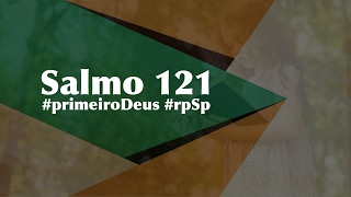 Salmo 121  Reavivados Por Sua Palavra [upl. by Aciraa]