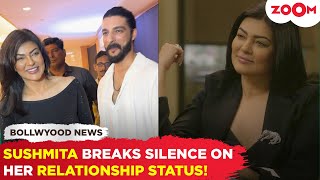 Sushmita Sen CONFIRMS she is single amid reunion rumours with exbf Rohman Shawl [upl. by Allveta]