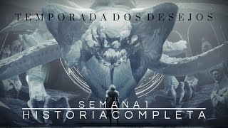 Destiny 2 Temporada dos Desejos  Semana 1  História Completa [upl. by Richers]