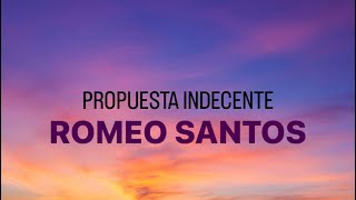 PROPUESTA INDECENTE  Romeo Santos LetraLyrics [upl. by Marchese]