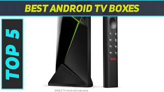 Top 5 Android TV Boxes in 2024 [upl. by Brom]