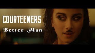 Courteeners  Better Man Official Video [upl. by Grochow]