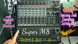 ASHLEY SUPER M8 Review Versi ke 2  16DSP effect Lansung Jadi Setting Gampang [upl. by Ellehsad]