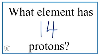 What Element Has 14 Protons [upl. by Blight444]