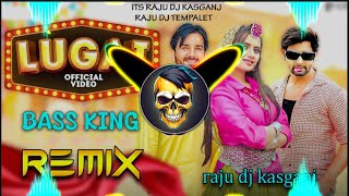 Lugai Song Dj Remix Ruchika Jangid  Hard Bass  Vibration Mix  raju dj kasganj  raju dj [upl. by Sherye]