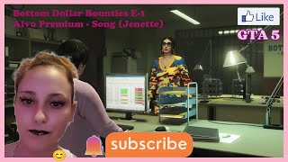 GTA 5  Bottom Dollar Bounties E1 Alvo Premium Song jenette [upl. by Annaed]