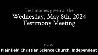 Testimonies from the Wednesday May 8th 2024 Meeting [upl. by Mccurdy830]