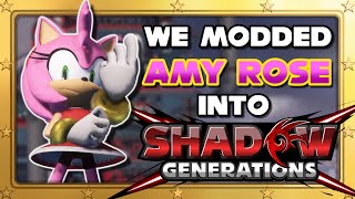 We Modded Amy Rose Into Shadow Generations So I Could Speedrun It [upl. by Julita]