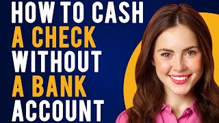 How To Cash a Check Without a Bank Account How amp Where to Cash a Check [upl. by Lavud]