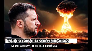 “Não Estamos Desenvolvendo Armas Nucleares” Alerta A Ucrânia [upl. by Elodia]