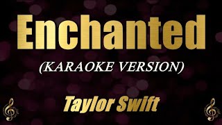 Enchanted  Taylor Swift Karaoke [upl. by Eneirda223]