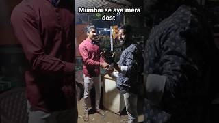 Mumbai se aaya Mera dost gift dene motivation youtubeshorts shortvideo [upl. by Nwahsear]