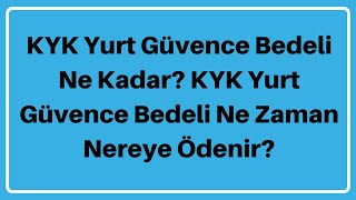 KYK Yurt Güvence Bedeli Ne Kadar KYK Yurt Güvence Bedeli Ne Zaman Nereye Ödenir [upl. by Ballinger]