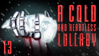 A Cold And Heartless Lullaby  Immersive Audiobook  Chapter 13 [upl. by Blackmore]