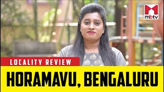 Locality Review Horamavu Bengaluru MBTVReview [upl. by Civ523]