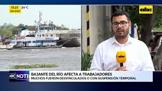 Bajante del río un golpe al trabajo se reportan despidos y suspensiones temporales [upl. by Stortz]