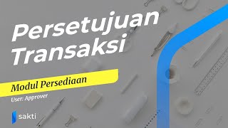 Modul Persediaan  Persetujuan Transaksi [upl. by Eetsirk299]